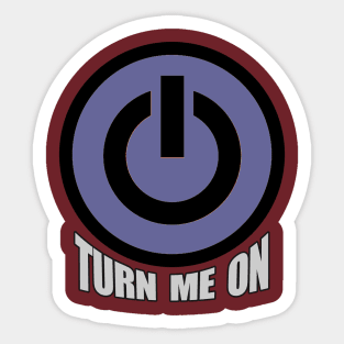 Turn Me On - Funny Flirt Mode Design Sticker